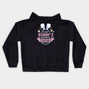 Every Bunny's Favorite Teacher Happy Easter Day Me Students Kids Hoodie
